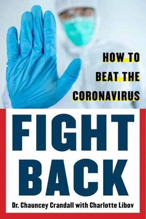 Fight Back: Beat the Coronavirus, by Crandall W. Chauncey and Charlotte Libov - Survival (and Other) Books About the COVID-19 Coronavirus - Survival Books - Survival, Sustainable Living